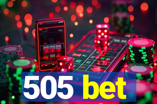 505 bet